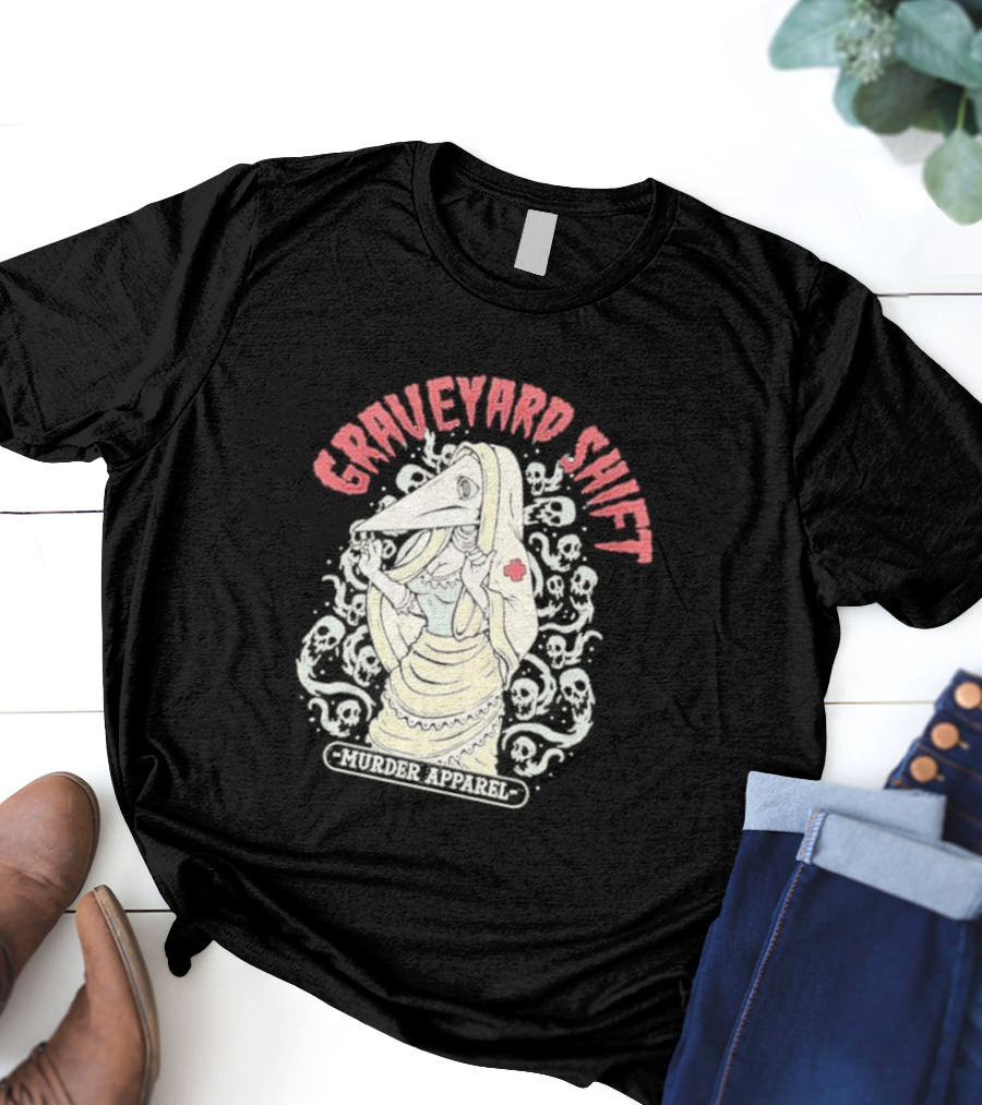 Graveyard Shift Plague Nurse Murder T-Shirt