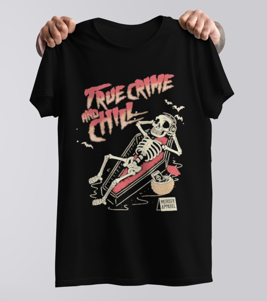 True Crime And Chill Skeleton Coffin Murder Apparel Demon T-Shirt