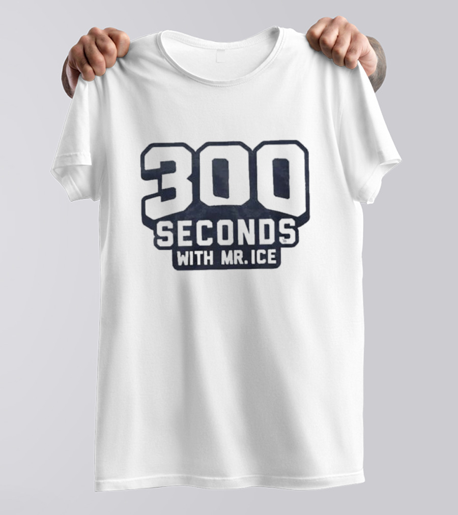 300 Seconds With Mr Ice T-Shirt