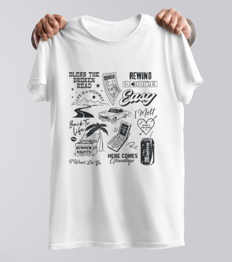 Bless The Broken Road Life Is A Highway Easy Rewind Summer Nights Here Comes Goodbye T-Shirt