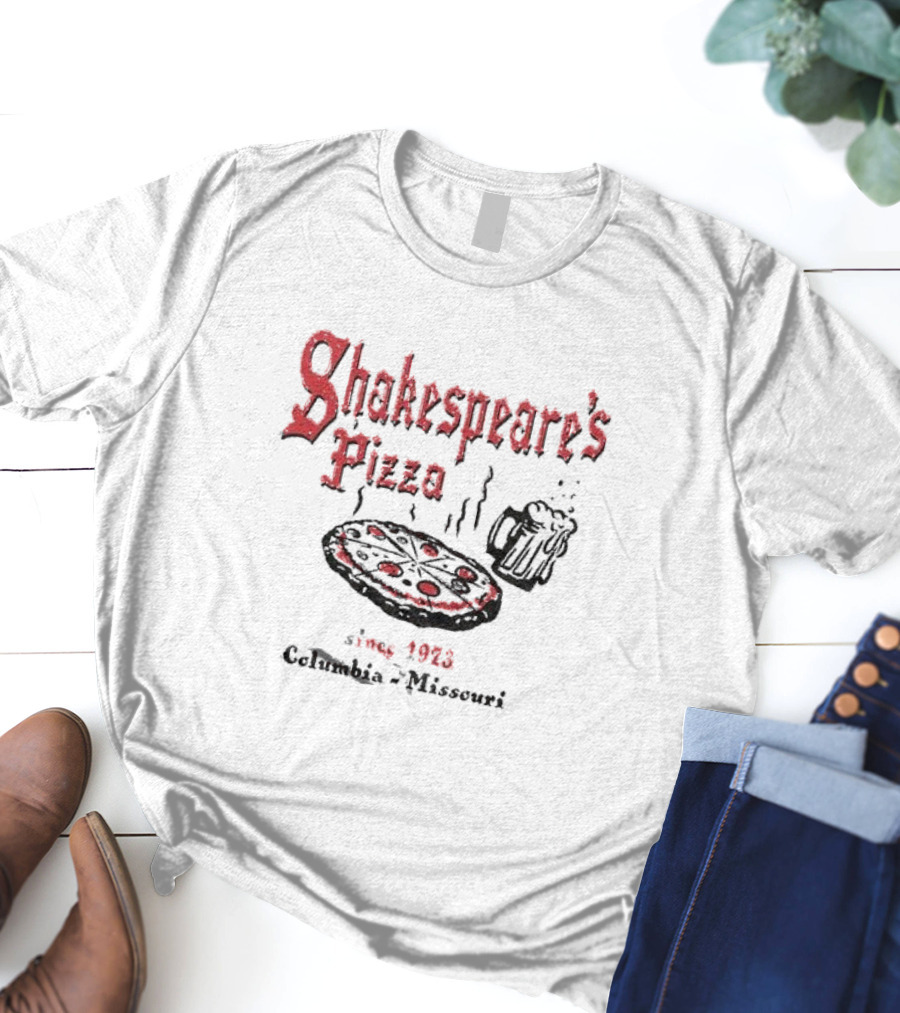 Shakespeare's Pizza Since 1973 Columbia Missouri Pizza Beer T-Shirt