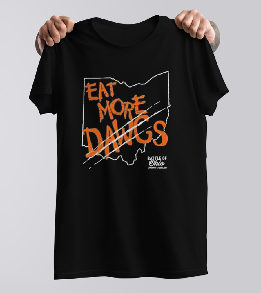 Eat More Dawgs Battle Of Ohio Cincinnati Cleveland T-Shirt