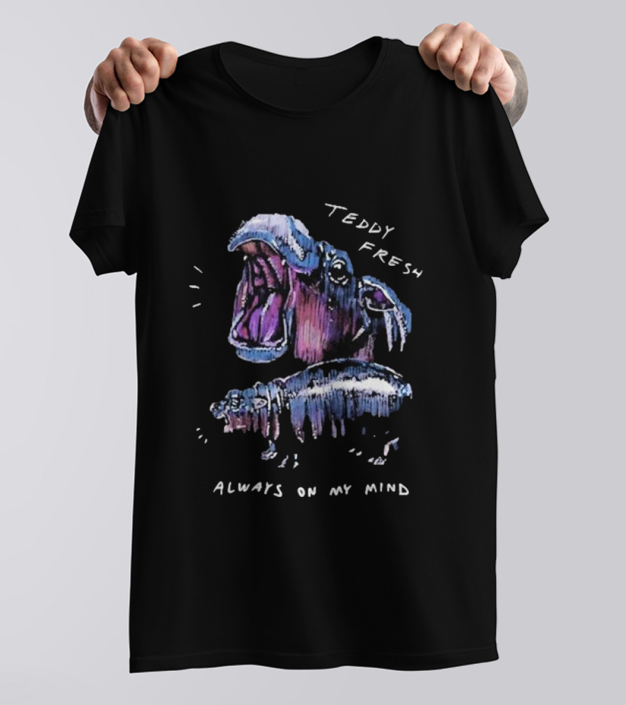 Teddy Fresh Hippo Always On My Mind T-Shirt
