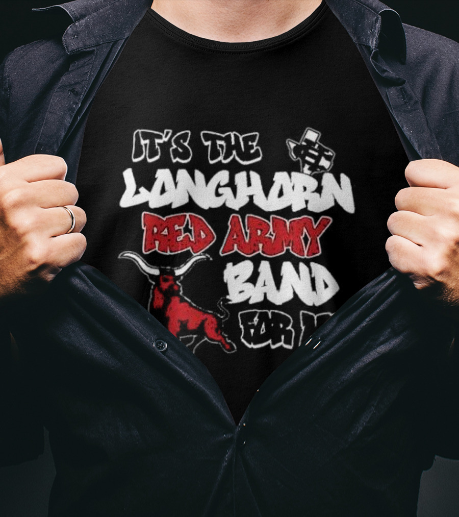 It’s The CH Longhorn Red Army Band For Me T-Shirt