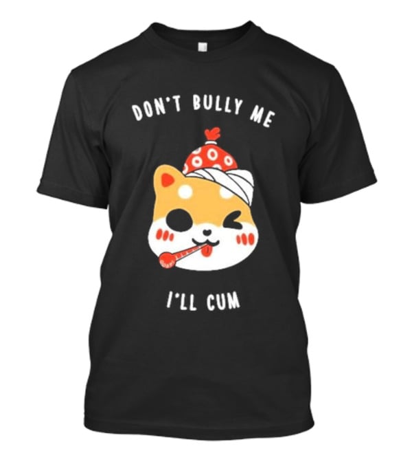 DON'T BULLY ME I'LL CUM CAT WITH THERMOMETER AND RED BEANIE OOSP STUDIO T-Shirt