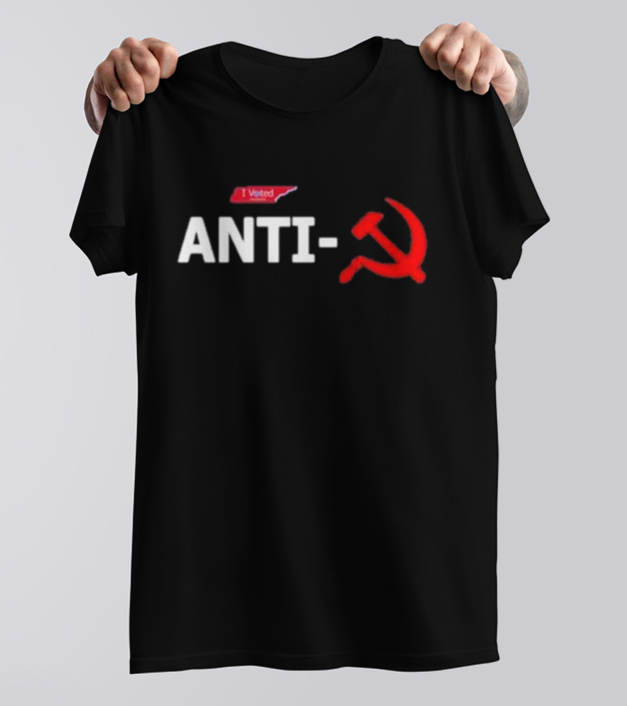I Voted Anti-Communist Hammer And Sickle T-Shirt