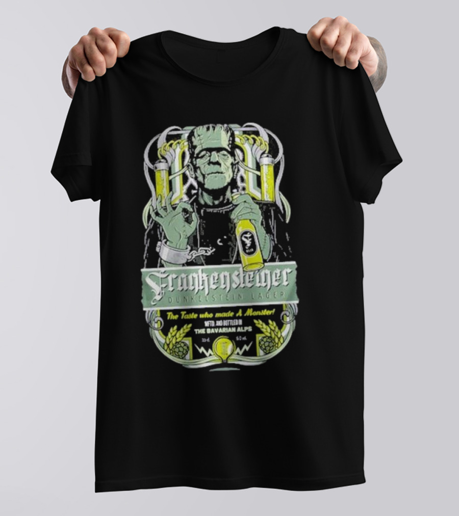 Frankenstein Dunkelstein Lager The Taste Who Made A Monster With Monsters From The Bavarian Alps T-Shirt