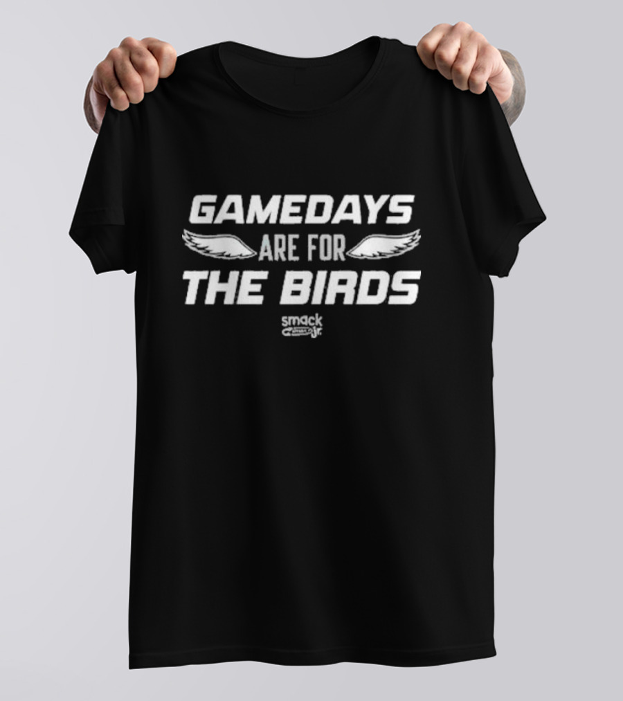 Gamedays Are For The Birds Snack Philadelphia Football Smack T-Shirt