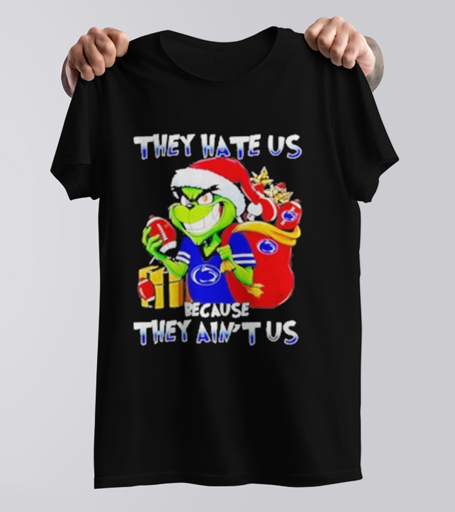 They Hate Us Because They Ain't Us Grinch Christmas Football Penn State T-Shirt