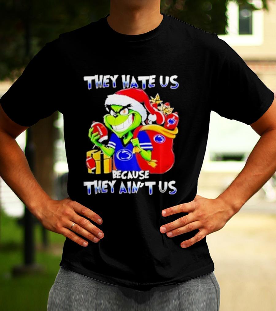 They Hate Us Because They Ain't Us Grinch Christmas Football Penn State T-Shirt