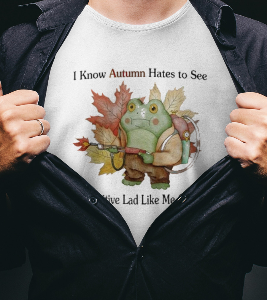 I Know Autumn Hates To See A Sensitive Lad Like Me Comin’ Leaf-Holding Frog With Backpack T-Shirt