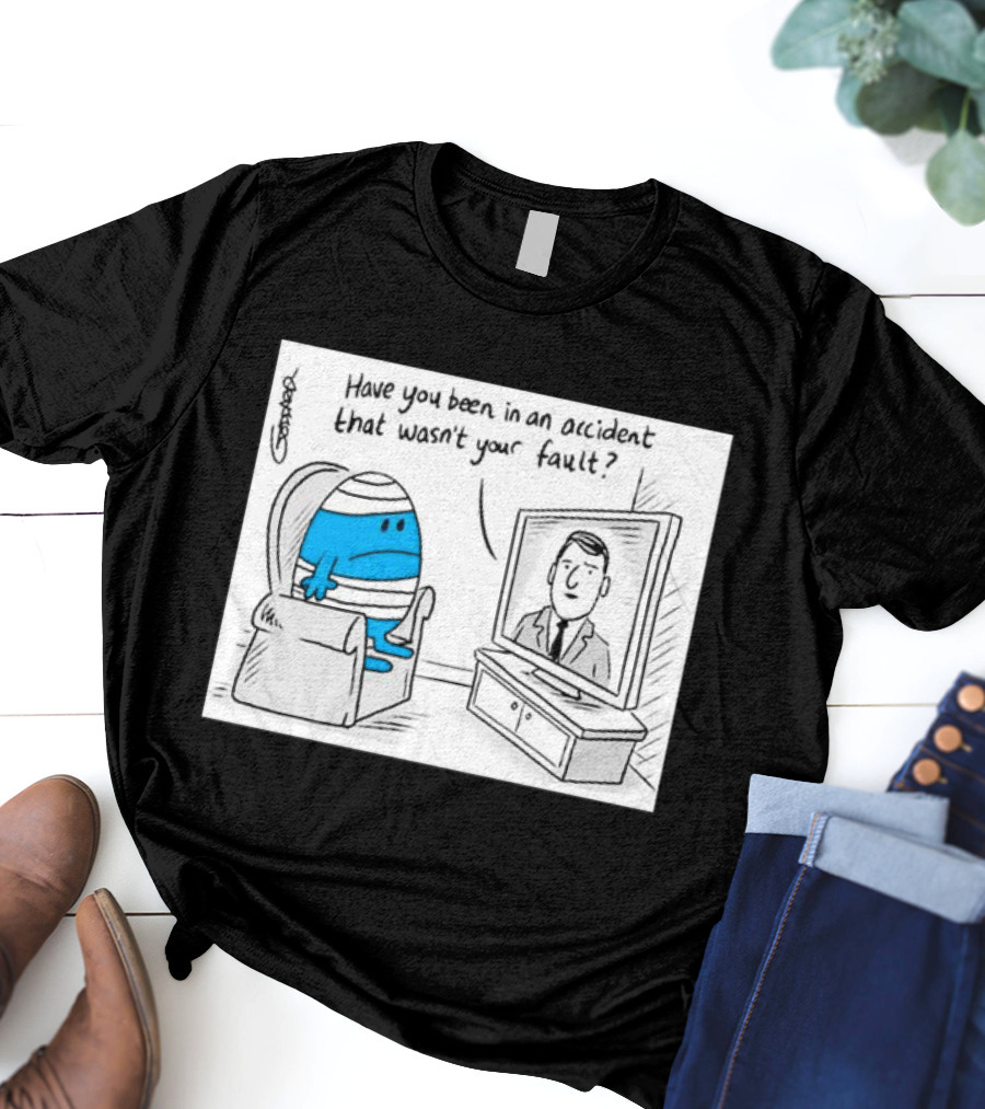 Mr Bump Watching TV Have You Been In An Accident That Wasn’t Your Fault T-Shirt