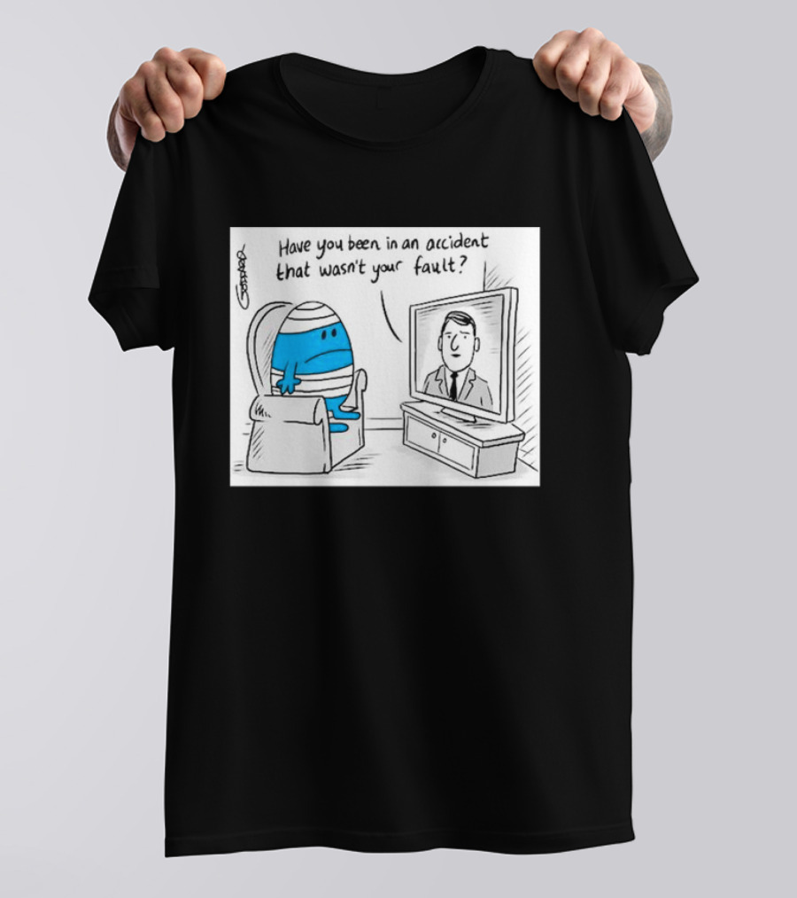 Mr Bump Watching TV Have You Been In An Accident That Wasn’t Your Fault T-Shirt