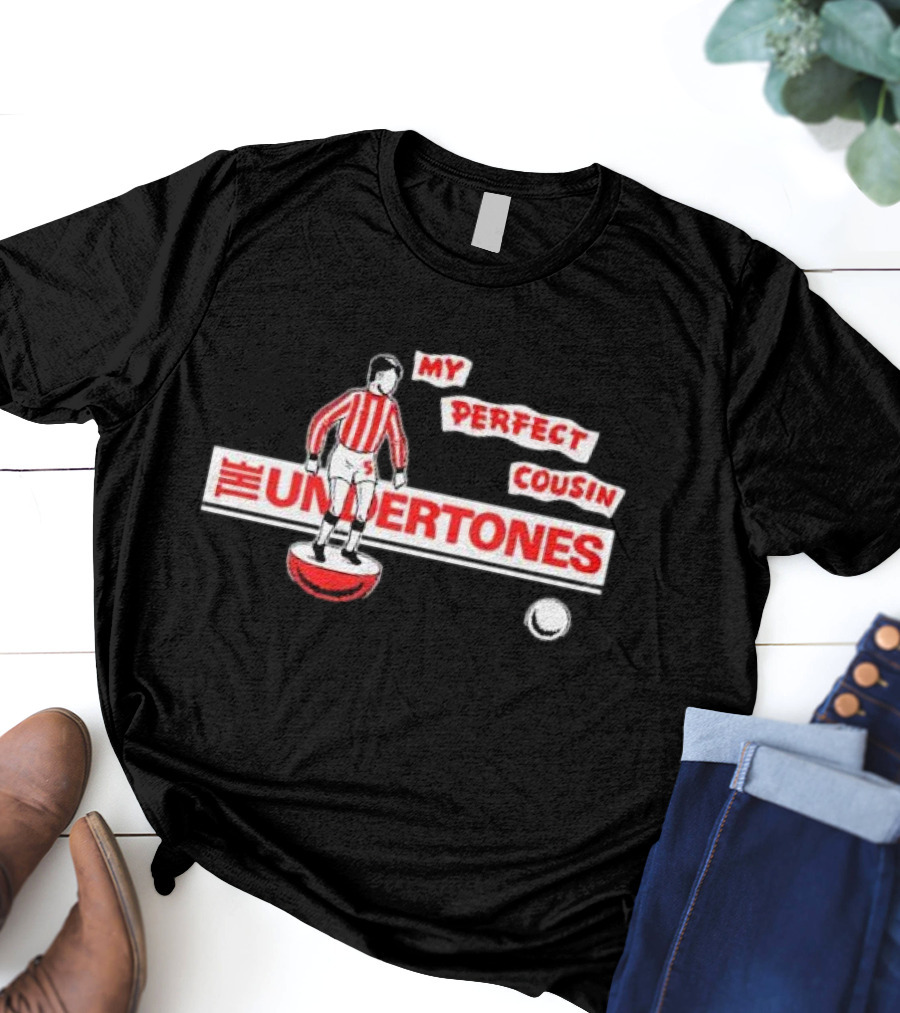 My Perfect Cousin The Undertones Soccer Figurine With Ball T-Shirt