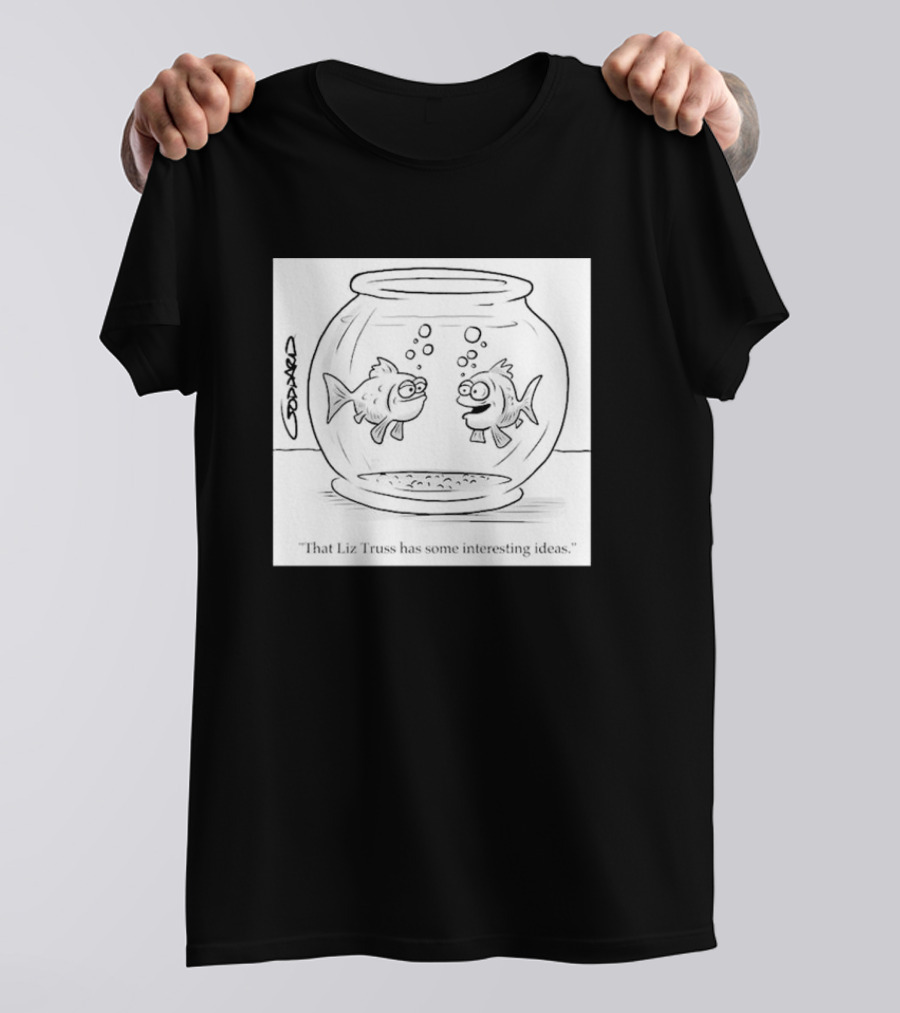 That Liz Truss Has Some Interesting Ideas Goldfish Cartoon T-Shirt