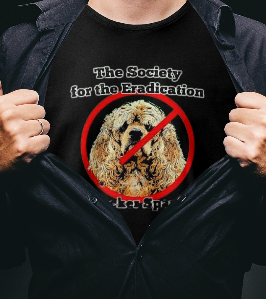 The Society For The Eradication Of Cocker Spaniels T-Shirt