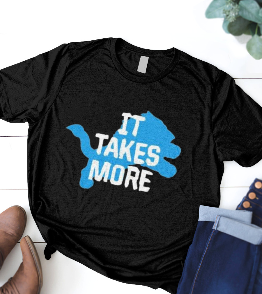 It Takes More Detroit Lions One Pride NFL T-Shirt