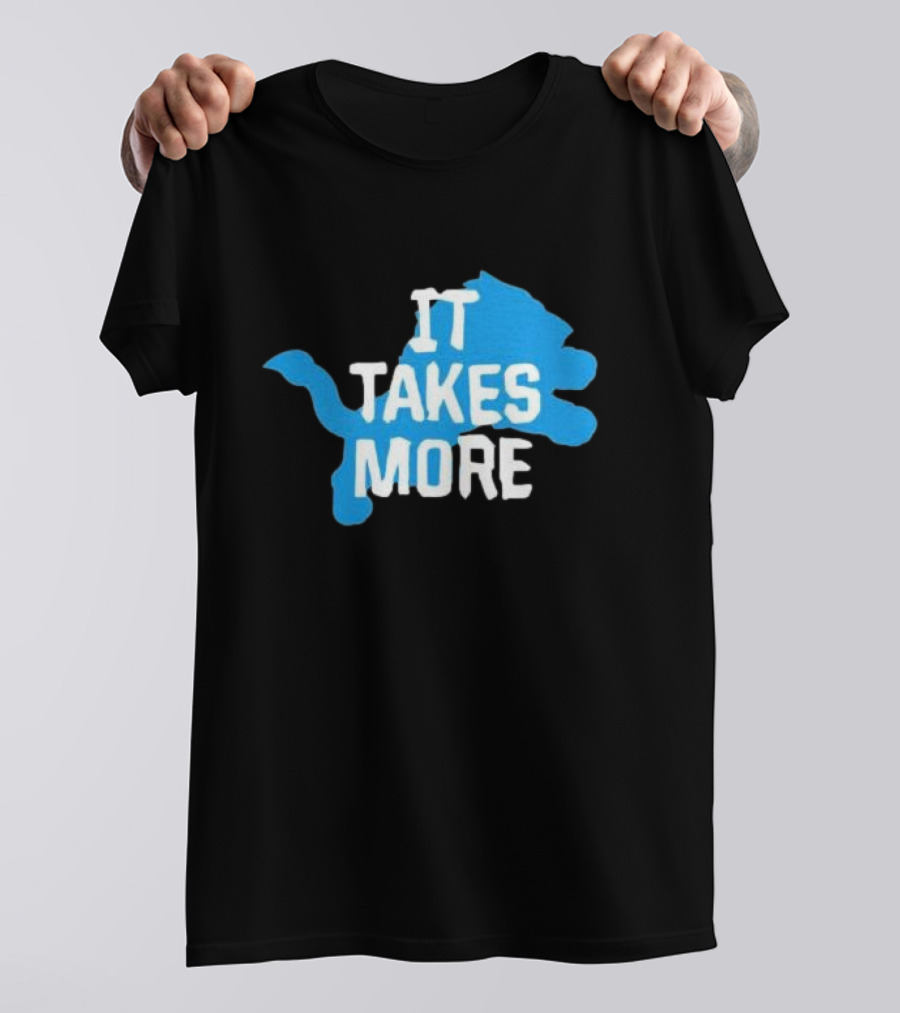It Takes More Detroit Lions One Pride NFL T-Shirt