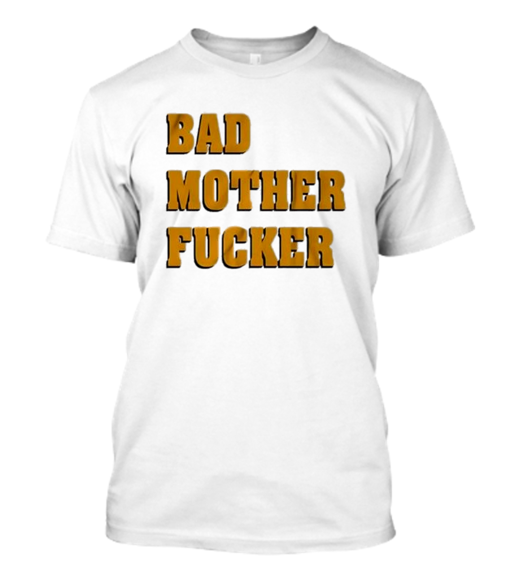 Bad Mother Fucker T-Shirt