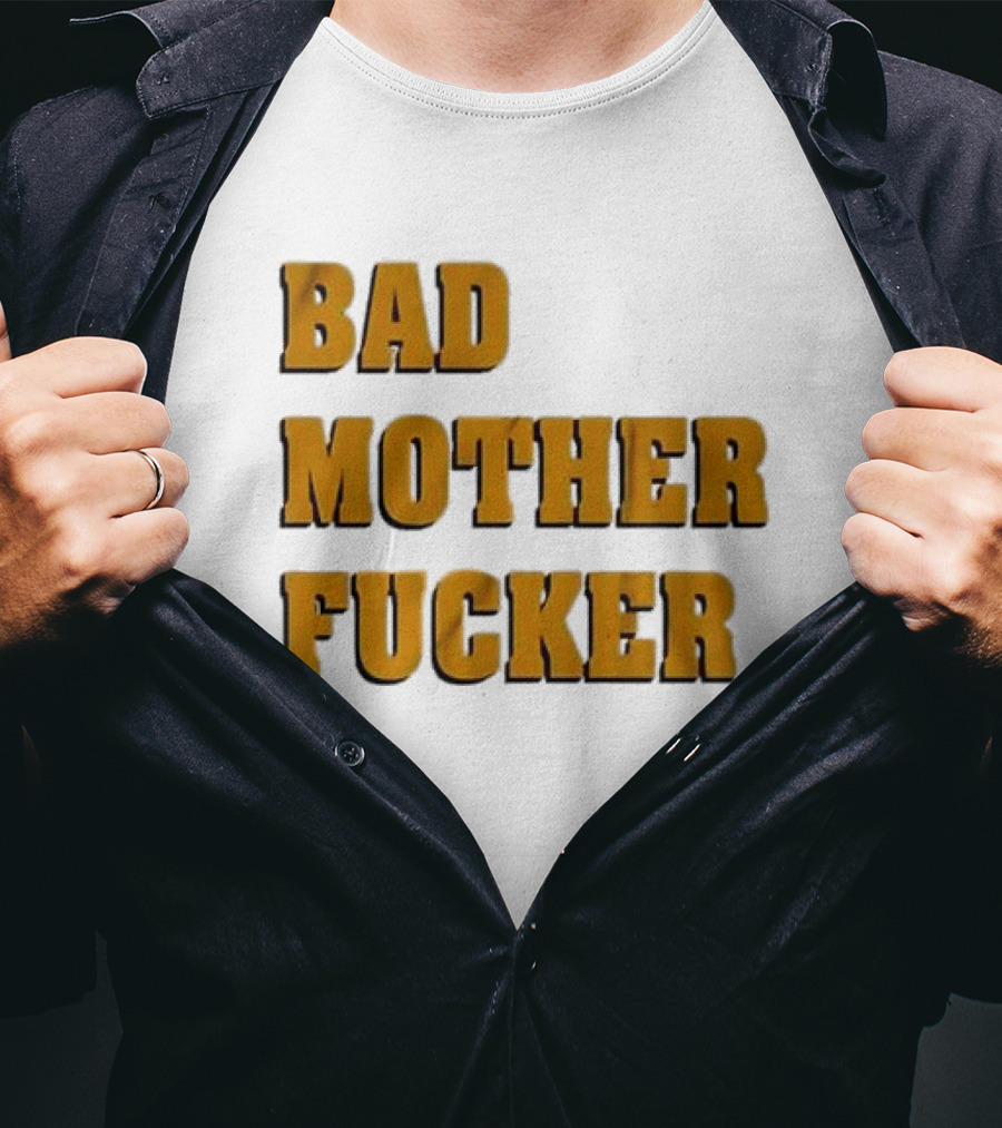 Bad Mother Fucker T-Shirt