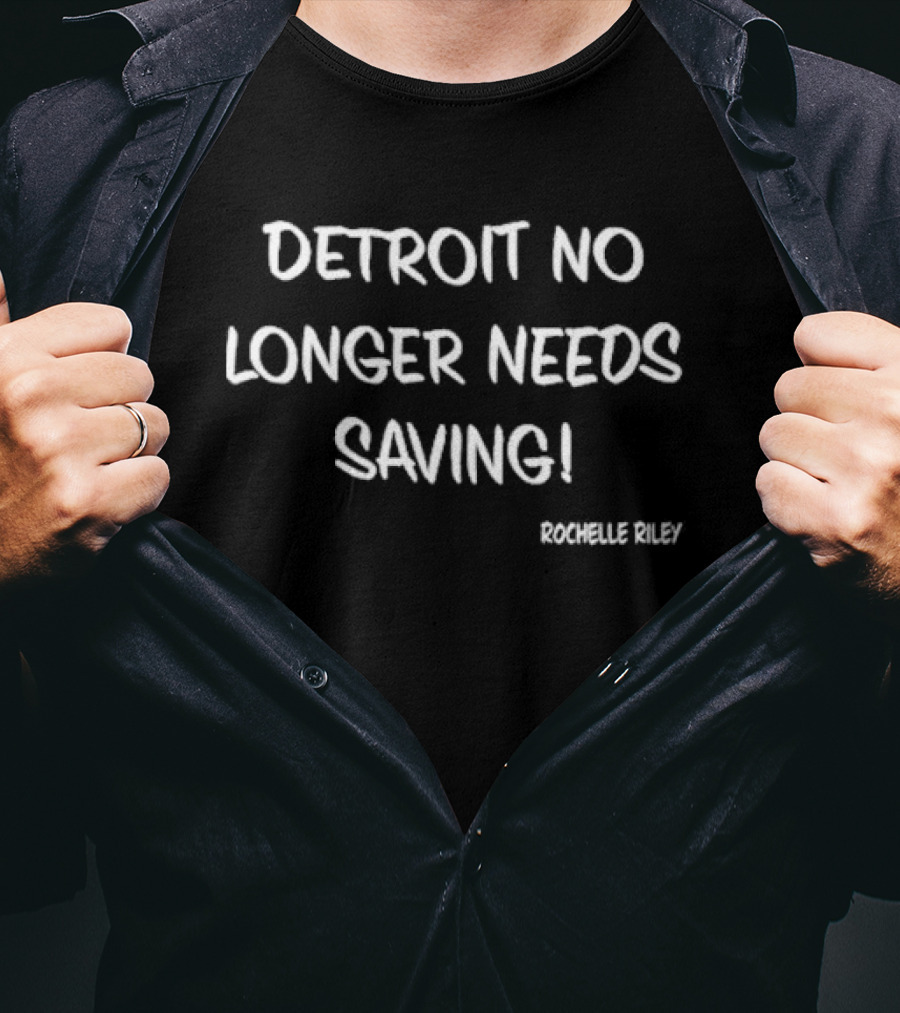 Rochelle Riley Detroit No Longer Needs Saving T-Shirt