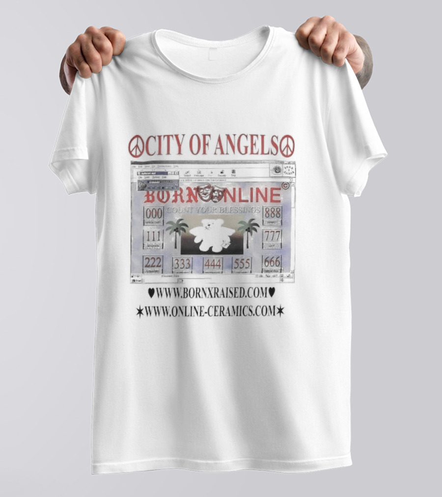 CITY OF ANGELS BORN ONLINE COUNT YOUR BLESSINGS WWW.BORNXRAISED.COM WWW.ONLINE-CERAMICS.COM T-Shirt