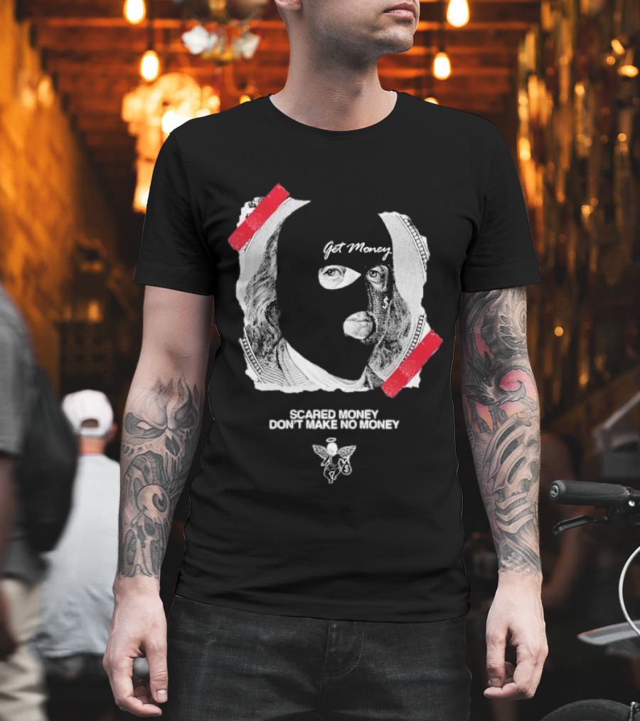 Get Money Scared Money Don't Make No Money Benjamin Franklin Mask T-Shirt