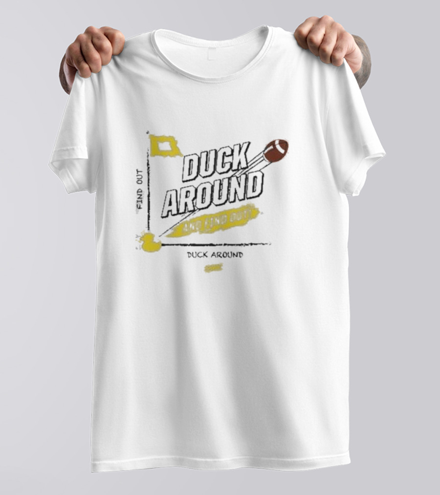 Duck Around And Find Out Football Oregon Ducks T-Shirt