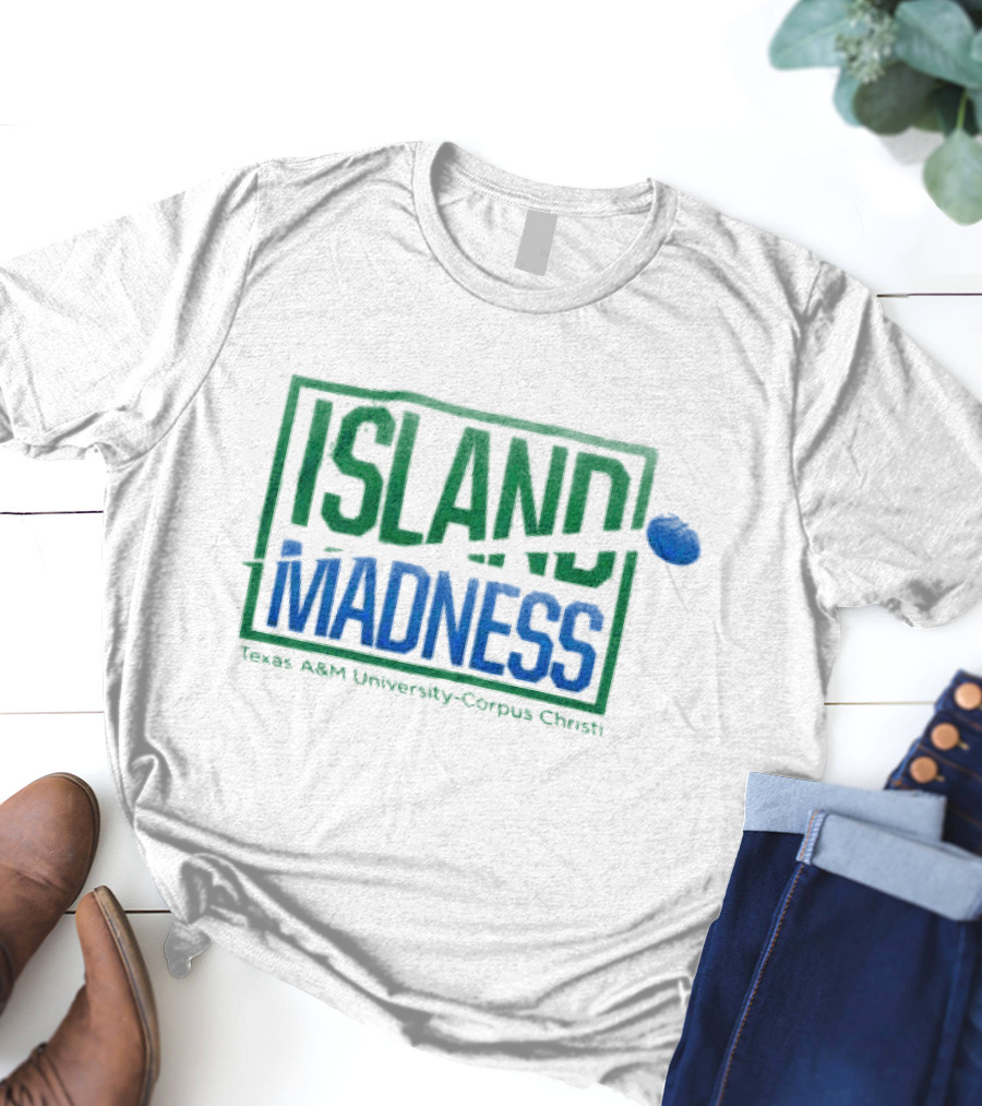 Island Madness Texas A&M University Corpus Christi Basketball Event T-Shirt