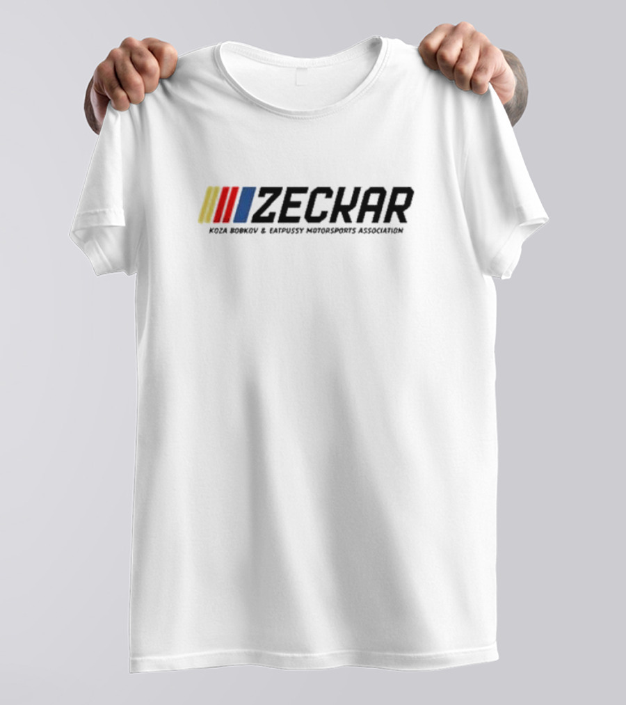 Zeckar Koza Bobkov And Eatpusy Motorsports Association Nascar Racing T-Shirt