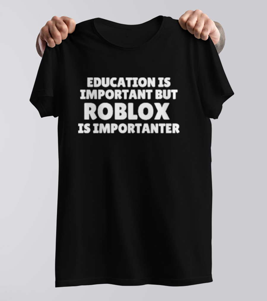 Education Is Important But Roblox Is Importanter Black T-Shirt