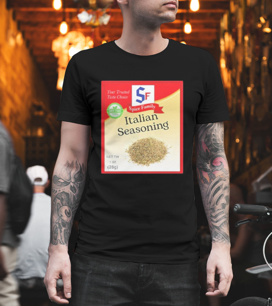 Spice Family Italian Seasoning Your Trusted Taste Choice 28g GMO Free T-Shirt