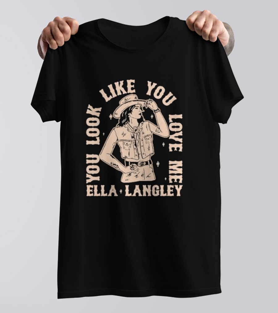 Ella Langley You Look Like You Love Me Western Cowgirl T-Shirt
