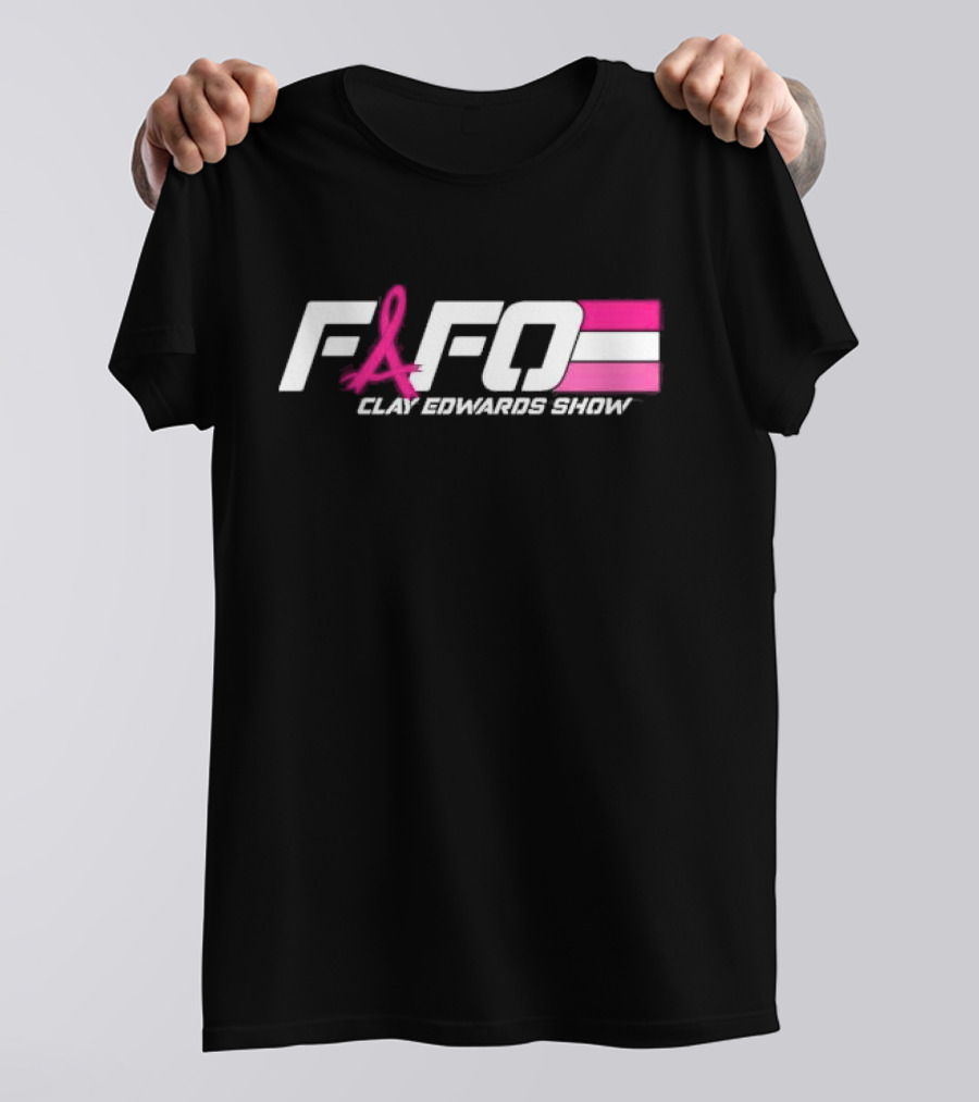 FAFO Clay Edwards Show Pink Ribbon Cancer Awareness T-Shirt