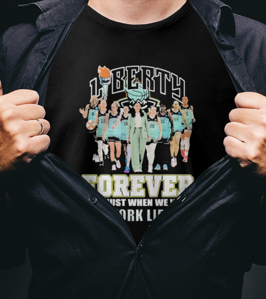 New York Liberty Forever Not Just When We Win Team Unity T-Shirt
