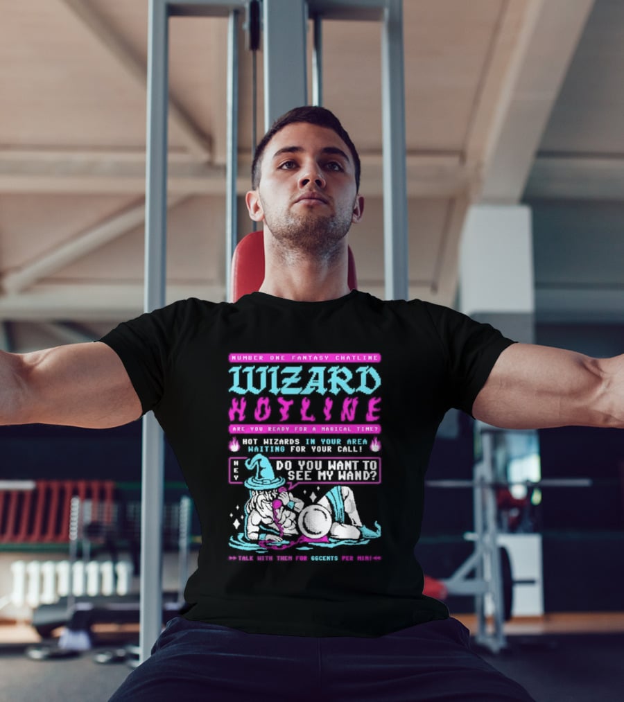 Wizard Hotline Fantasy Chatline Magical Time Do You Want To See My Wand T-Shirt