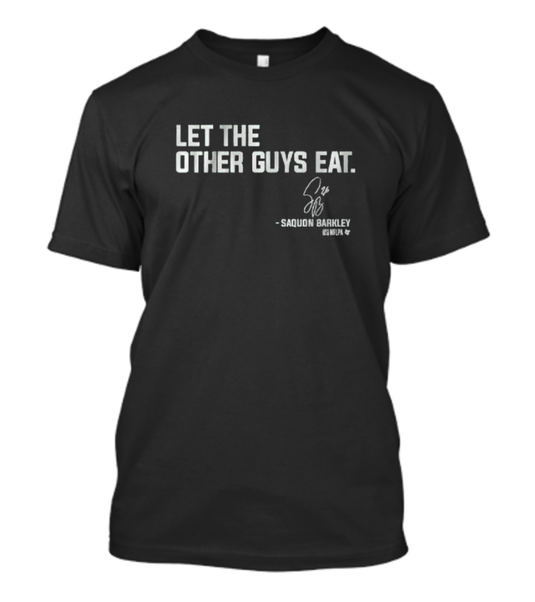 Saquon Barkley Let The Other Guys Eat Signature NFLPA T-Shirt