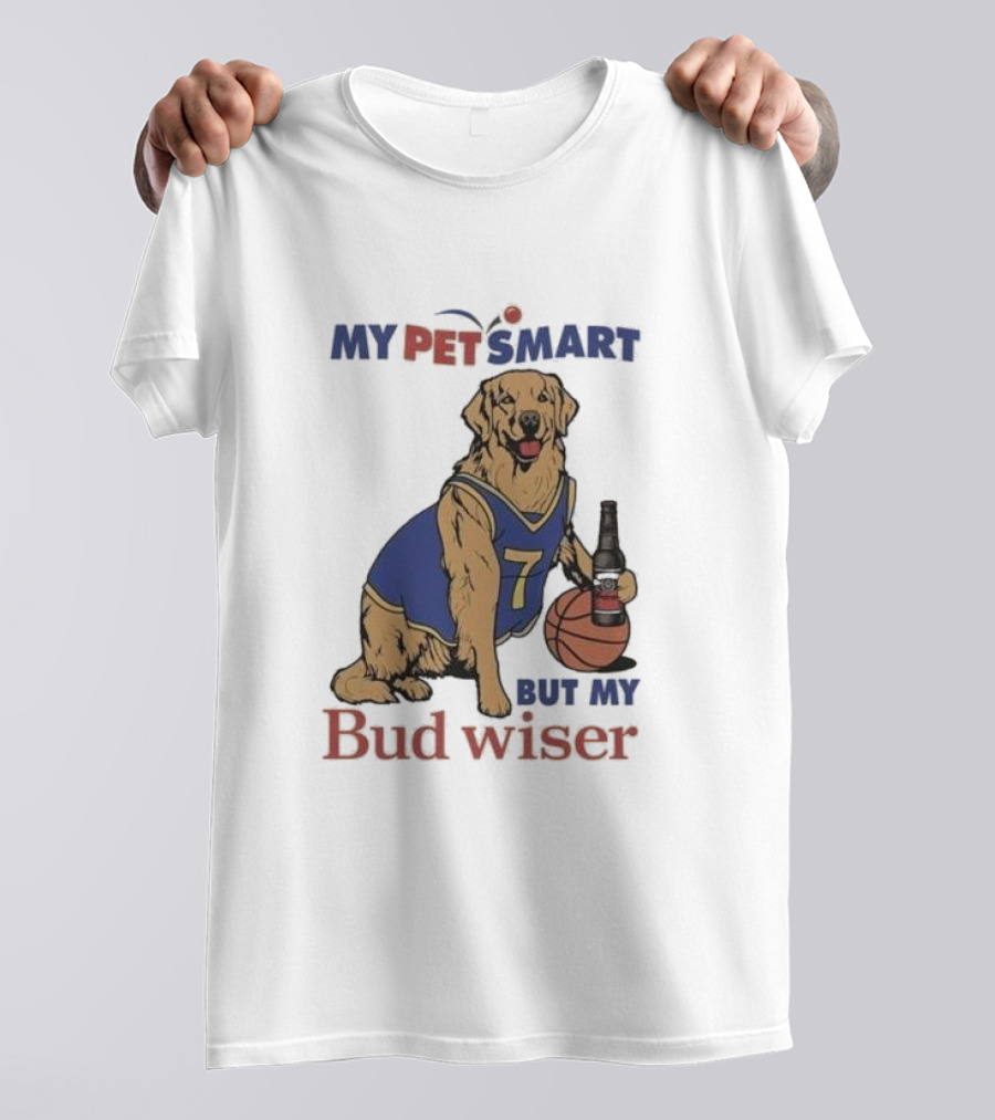 Golden Retriever Basketball Player Drinking Budweiser My Pet Smart But My Bud Wiser T-Shirt