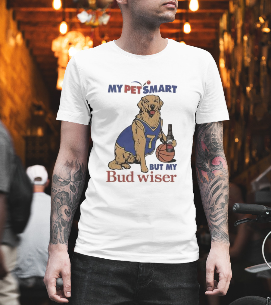 Golden Retriever Basketball Player Drinking Budweiser My Pet Smart But My Bud Wiser T-Shirt
