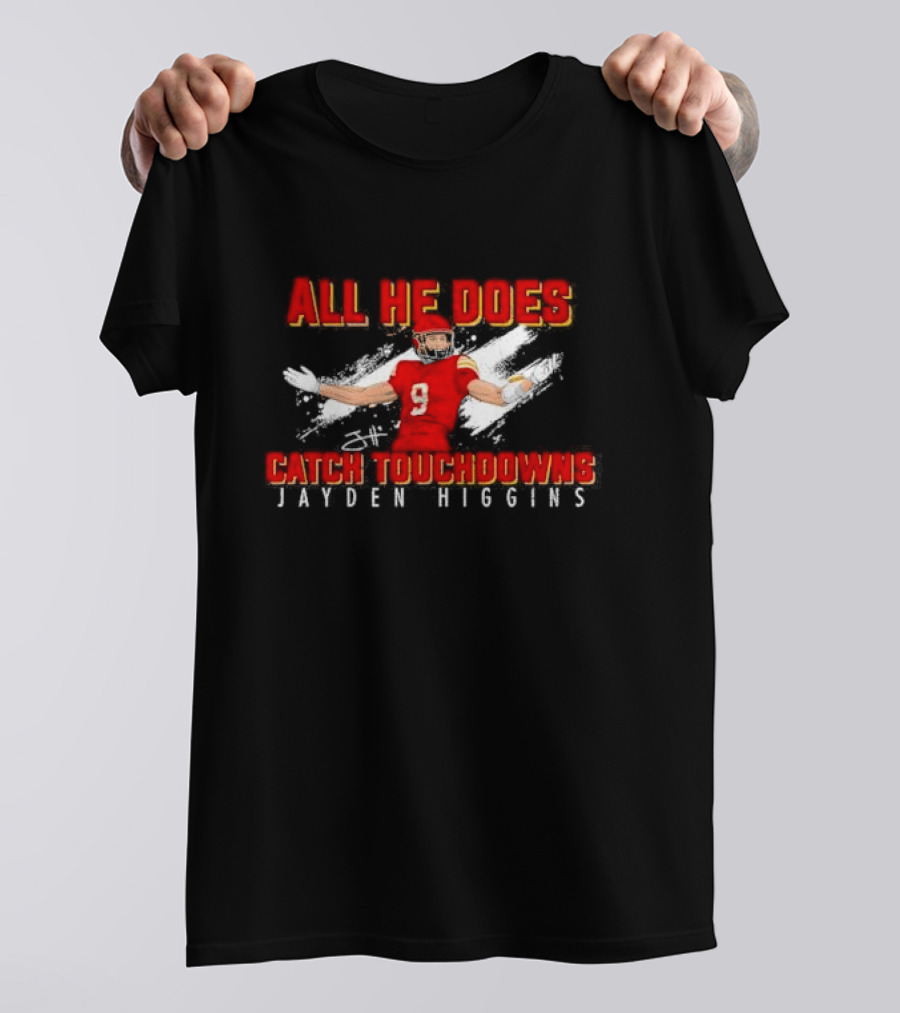 All He Does Catch Touchdowns Jayden Higgins NIL Signature T-Shirt