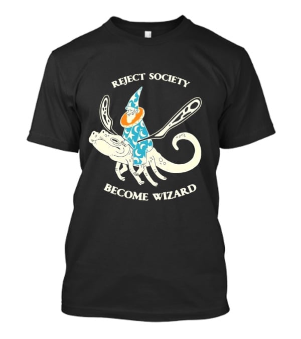 Reject Society Become Wizard Riding Mystical Creature T-Shirt