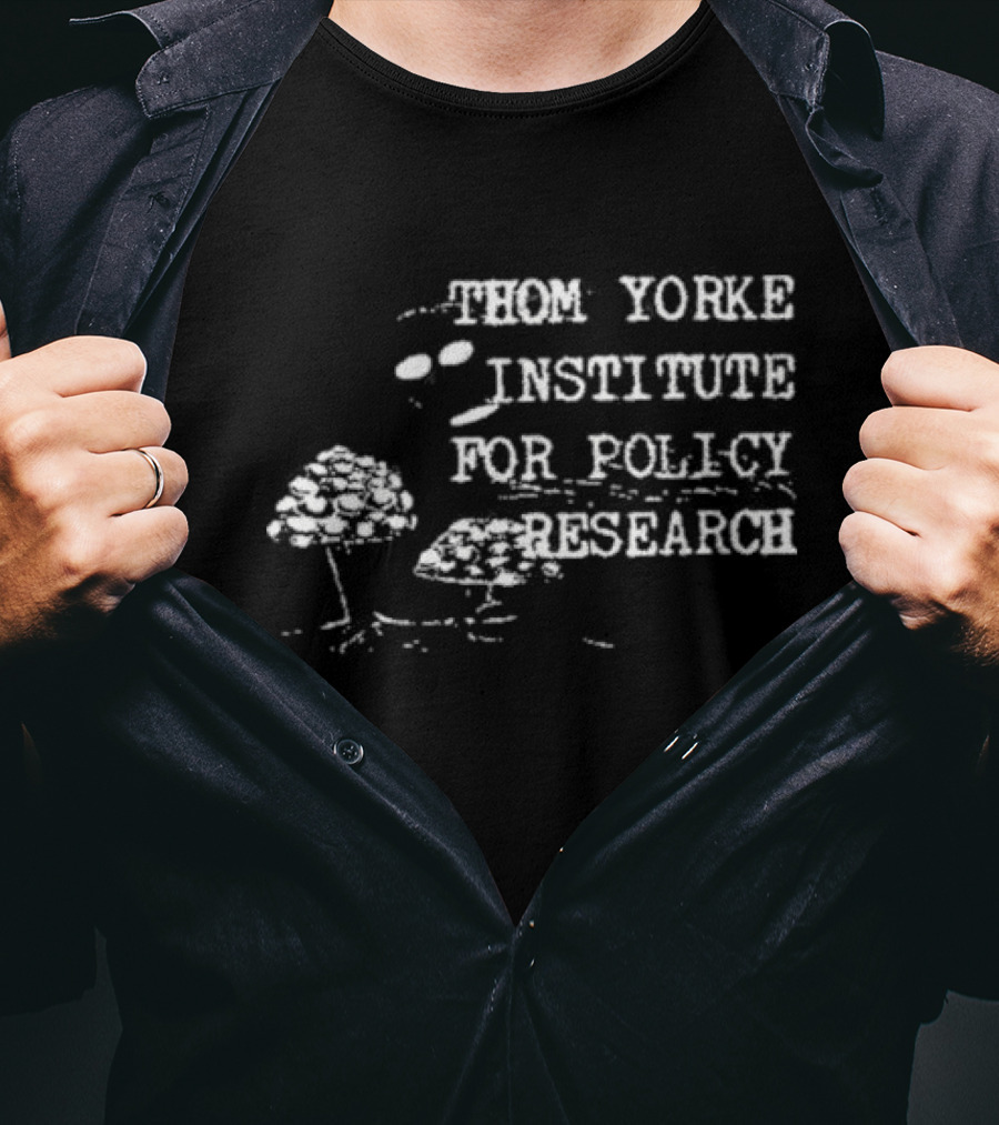 Thom Yorke Institute For Policy Research I Am Not Thom Yorke Radiohead Inspired Concept T-Shirt