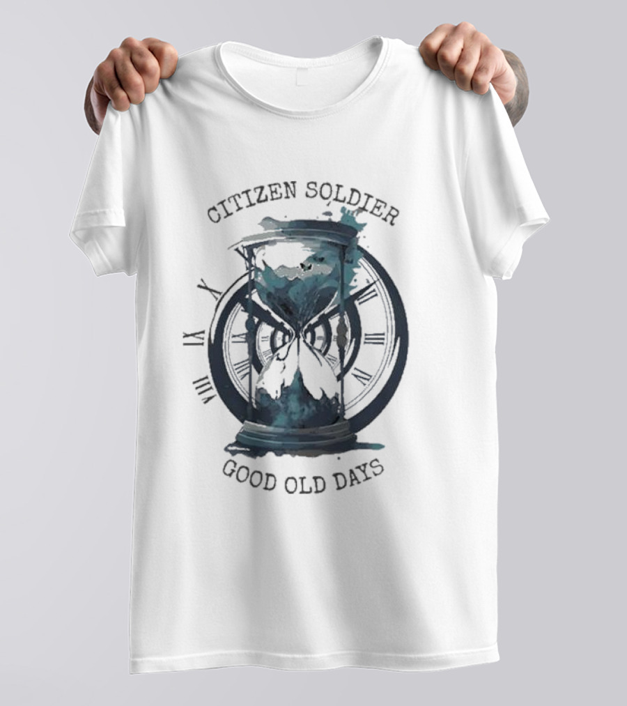 Citizen Soldier Good Old Days Hourglass Clock Roman Numerals T-Shirt