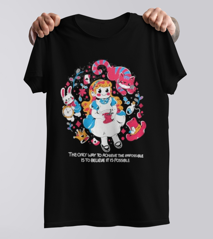 Wonderland Girl Alice The Only Way To Achieve The Impossible Is To Believe It Is Possible Cheshire Cat White Rabbit Playing Cards T-Shirt