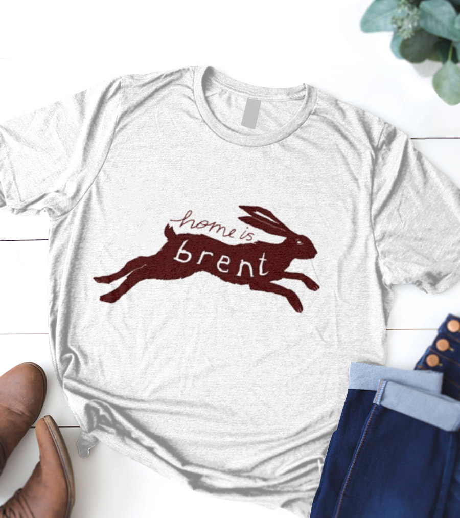 Home Is Brent Rabbit T-Shirt