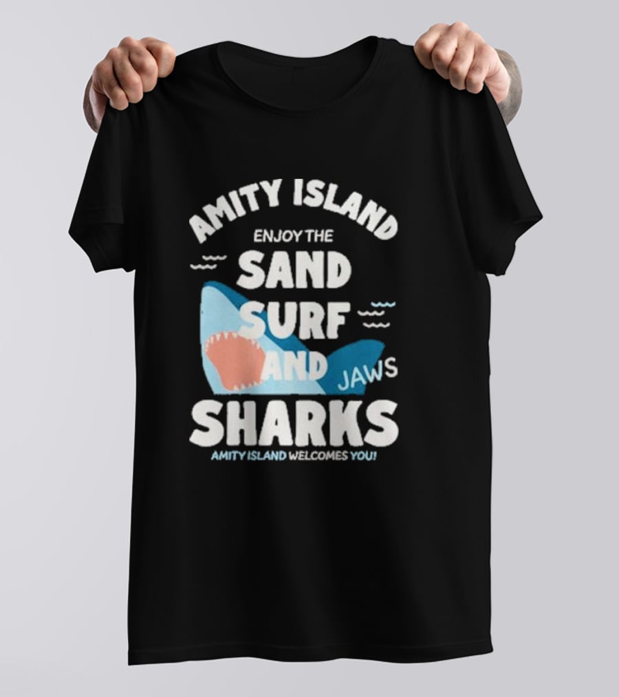 Amity Island Enjoy The Sand Surf And Jaws Sharks Welcomes You T-Shirt