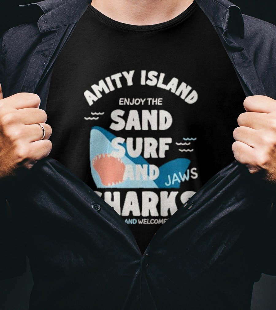 Amity Island Enjoy The Sand Surf And Jaws Sharks Welcomes You T-Shirt
