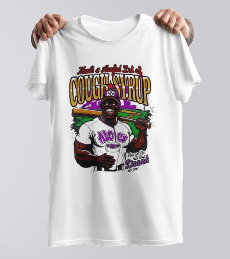 That's A Awful Lot Of Cough Syrup Please Do Not Sip Drank 107 Fever Baseball T-Shirt