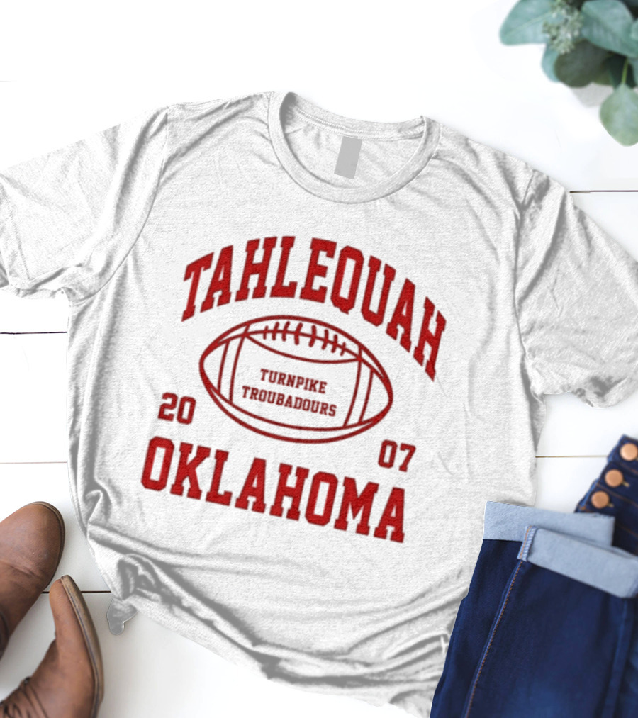 Tahlequah Oklahoma Turnpike Troubadours 2007 Football T-Shirt