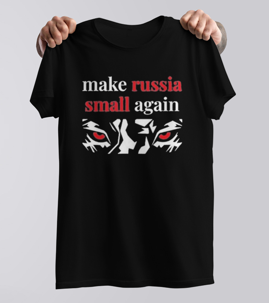 Make Russia Small Again Tiger Red Eyes T-Shirt